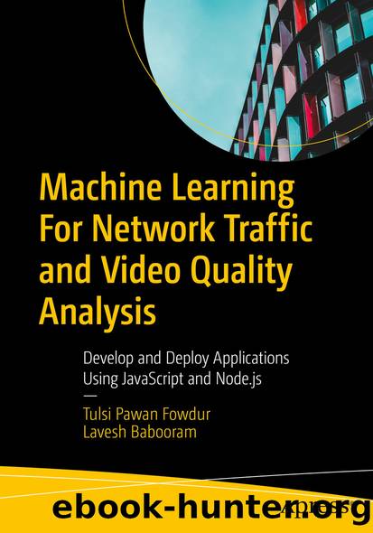 Machine Learning For Network Traffic and Video Quality Analysis by Tulsi Pawan Fowdur & Lavesh Babooram