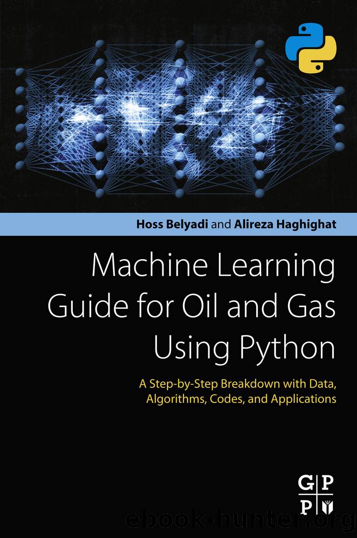 Machine Learning Guide for Oil and Gas Using Python by Hoss Belyadi & Alireza Haghighat