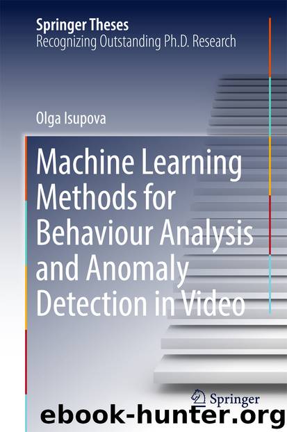 Machine Learning Methods for Behaviour Analysis and Anomaly Detection in Video by Olga Isupova