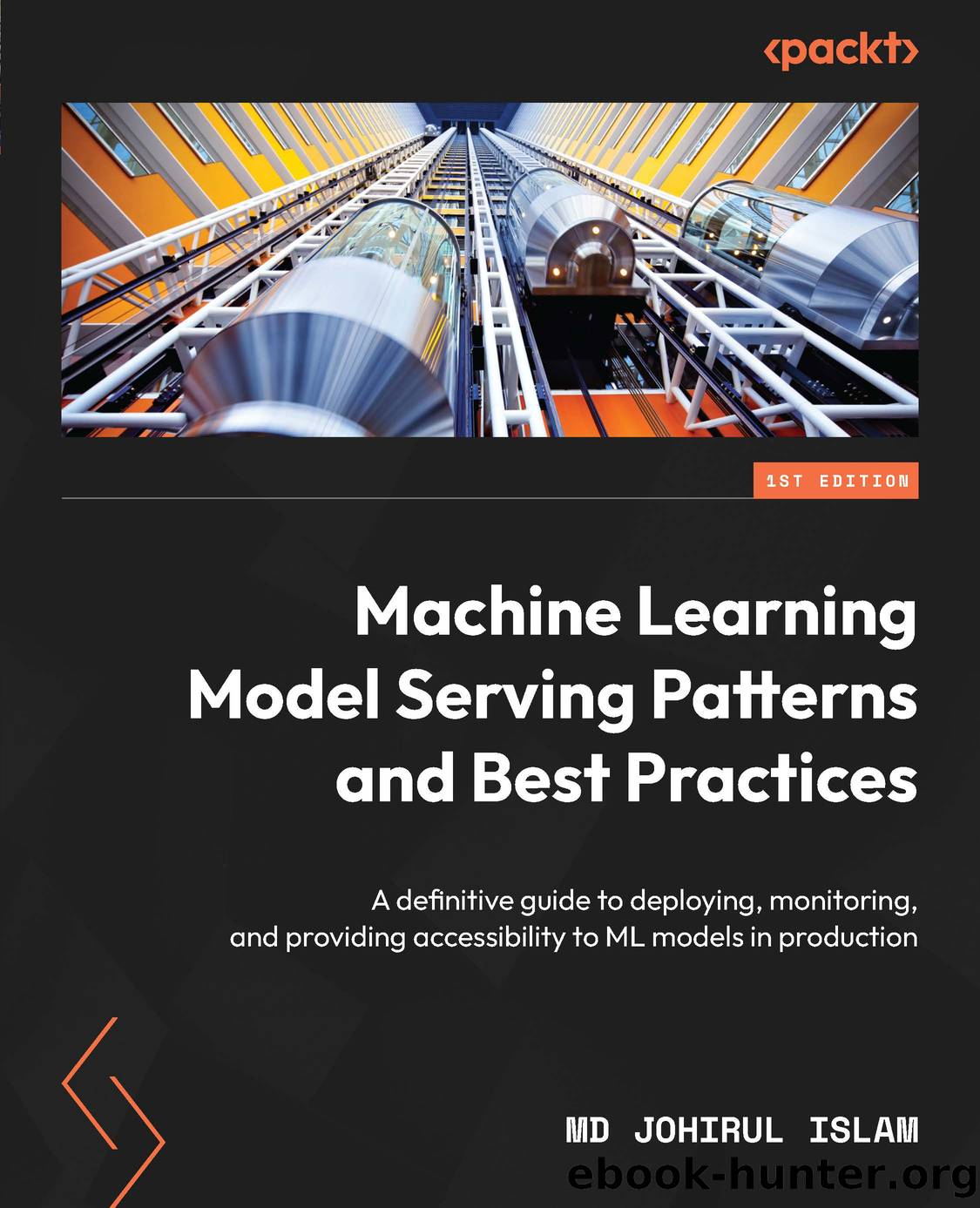 Machine Learning Model Serving Patterns and Best Practices by Md Johirul Islam