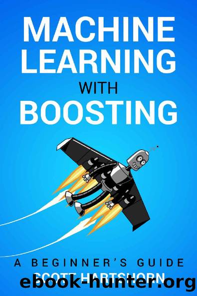 Machine Learning With Boosting: A Beginner's Guide by Scott Hartshorn