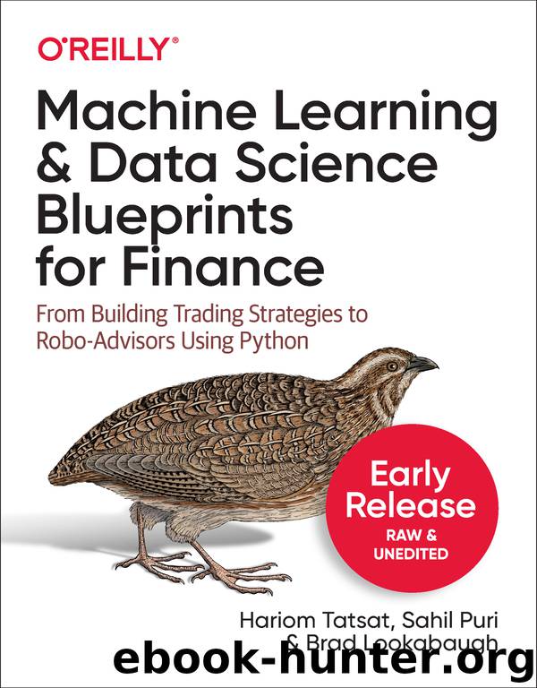 Machine Learning and Data Science Blueprints for Finance by Brad Lookabaugh & Sahil Puri & Hariom Tatsat