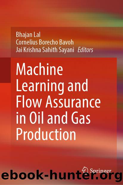 Machine Learning and Flow Assurance in Oil and Gas Production by Bhajan Lal & Cornelius Borecho Bavoh & Jai Krishna Sahith Sayani