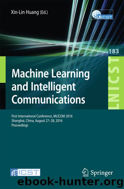 Machine Learning and Intelligent Communications by Huang Xin-lin