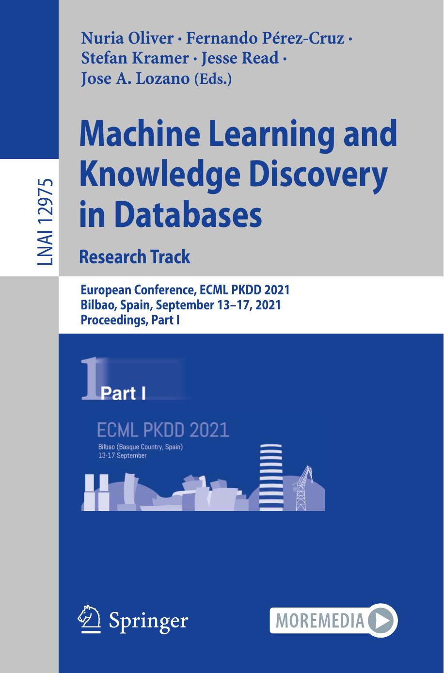 Machine Learning and Knowledge Discovery in Databases. Research Track: European Conference, ECML PKDD 2021, Bilbao, Spain, September 13â17, 2021, Proceedings, Part I by Nuria Oliver