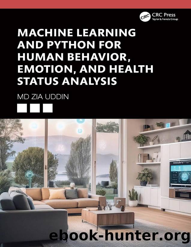 Machine Learning and Python for Human Behavior, Emotion, and Health Status Analysis by Md Zia Uddin