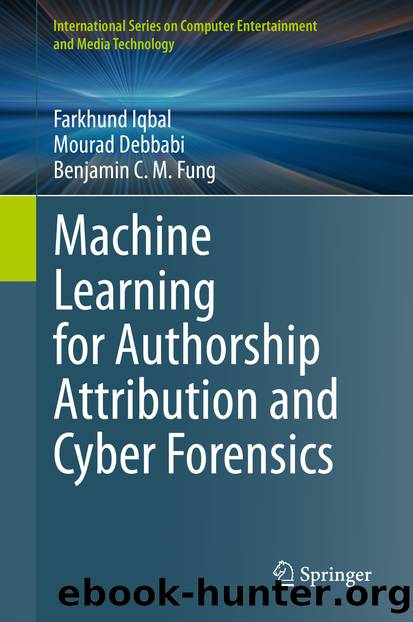Machine Learning for Authorship Attribution and Cyber Forensics by Farkhund Iqbal & Mourad Debbabi & Benjamin C. M. Fung