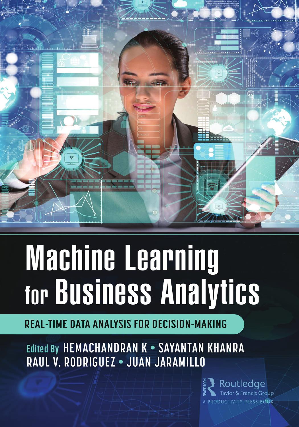 Machine Learning for Business Analytics; Real-Time Data Analysis for Decision-Making by Hemachandran K. & Sayantan Khanra & Raul V. Rodriguez & Juan R. Jaramillo