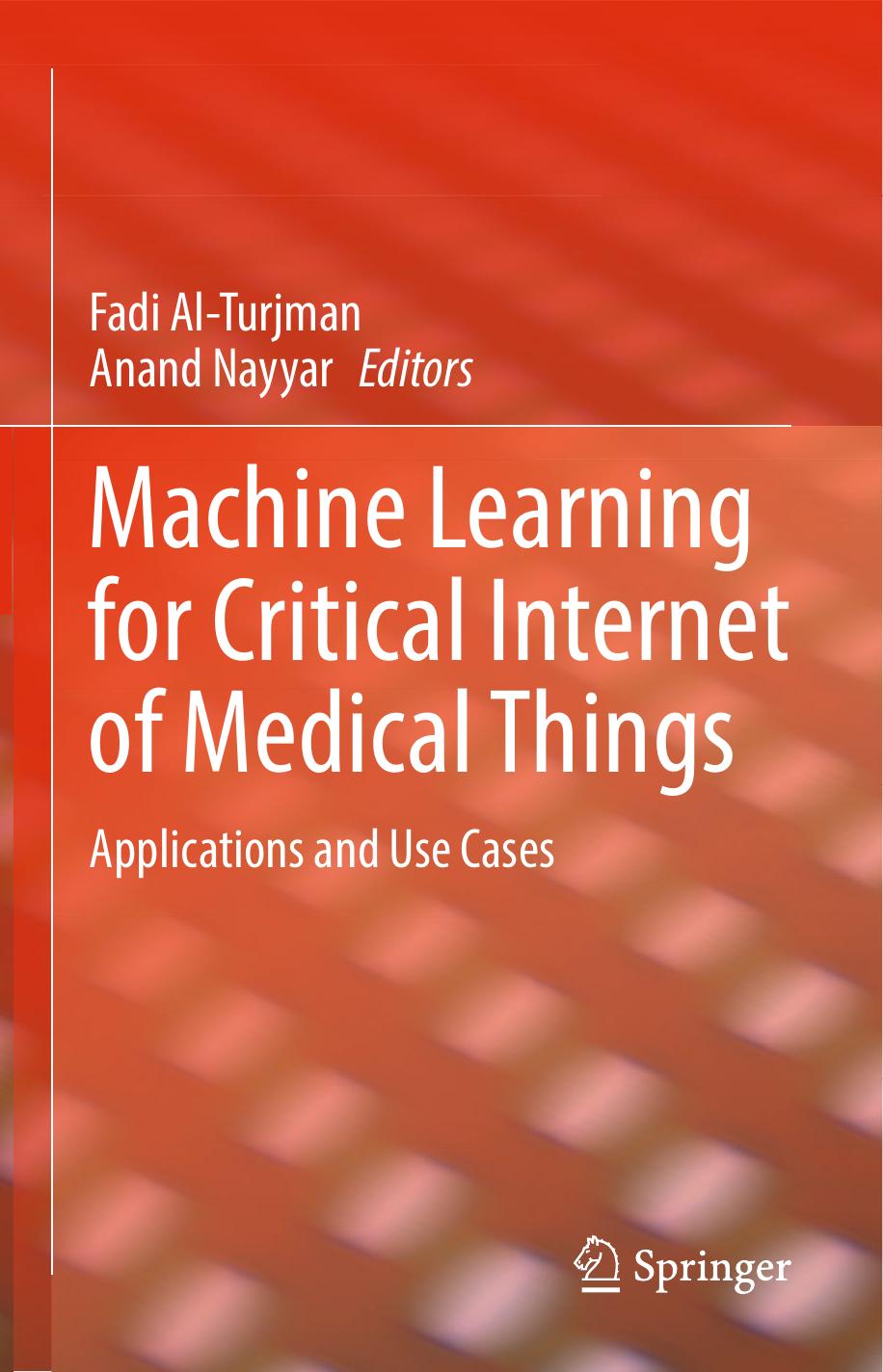 Machine Learning for Critical Internet of Medical Things: Applications and Use Cases by Fadi Al-Turjman (editor) Anand Nayyar (editor)