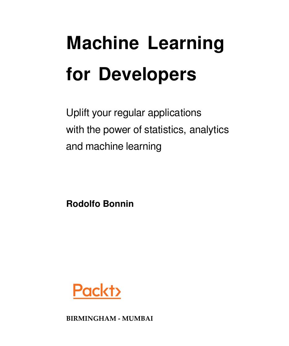 Machine Learning for Developers by Rodolfo Bonnin