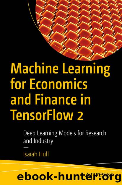 Machine Learning for Economics and Finance in TensorFlow 2 by Isaiah Hull