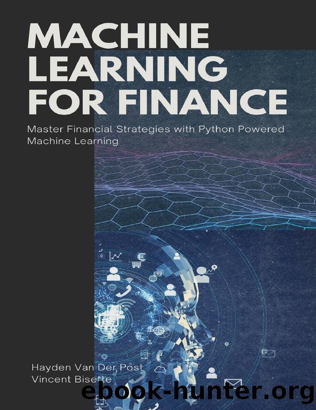 Machine Learning for FInance: Master Financial Strategies with Python-Powered Machine Learning by Bisette Vincent & Van Der Post Hayden