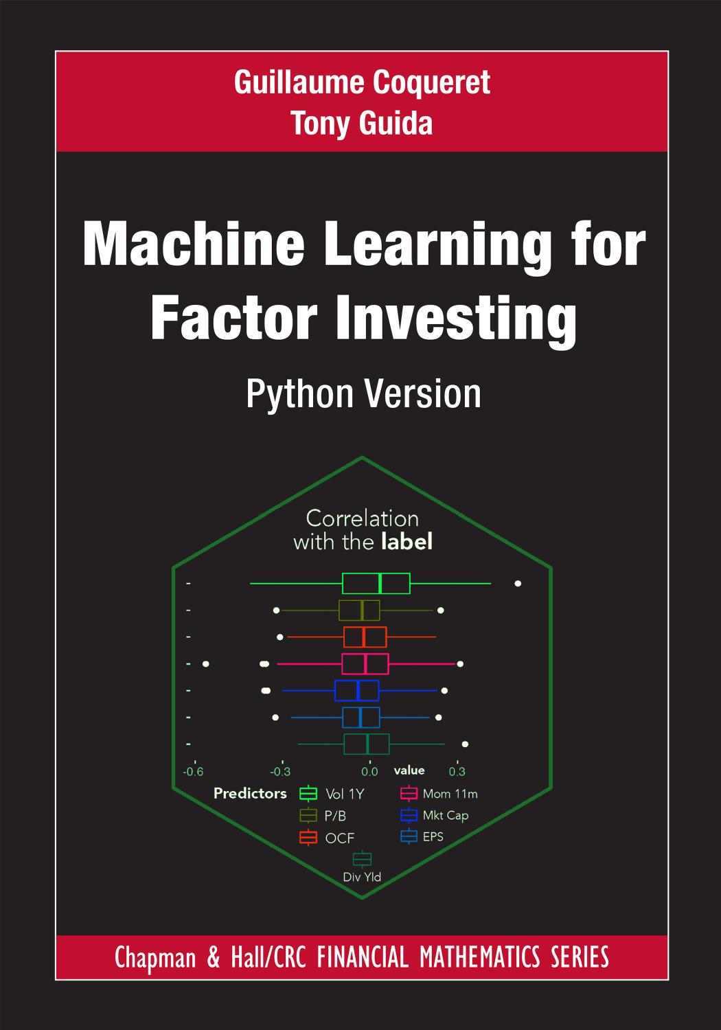 Machine Learning for Factor Investing: Python Version by Guillaume Coqueret Tony Guida