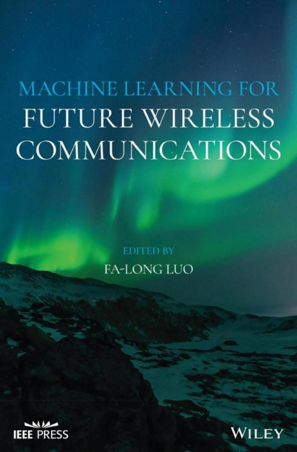Machine Learning for Future Wireless Communications by Fa-Long Luo