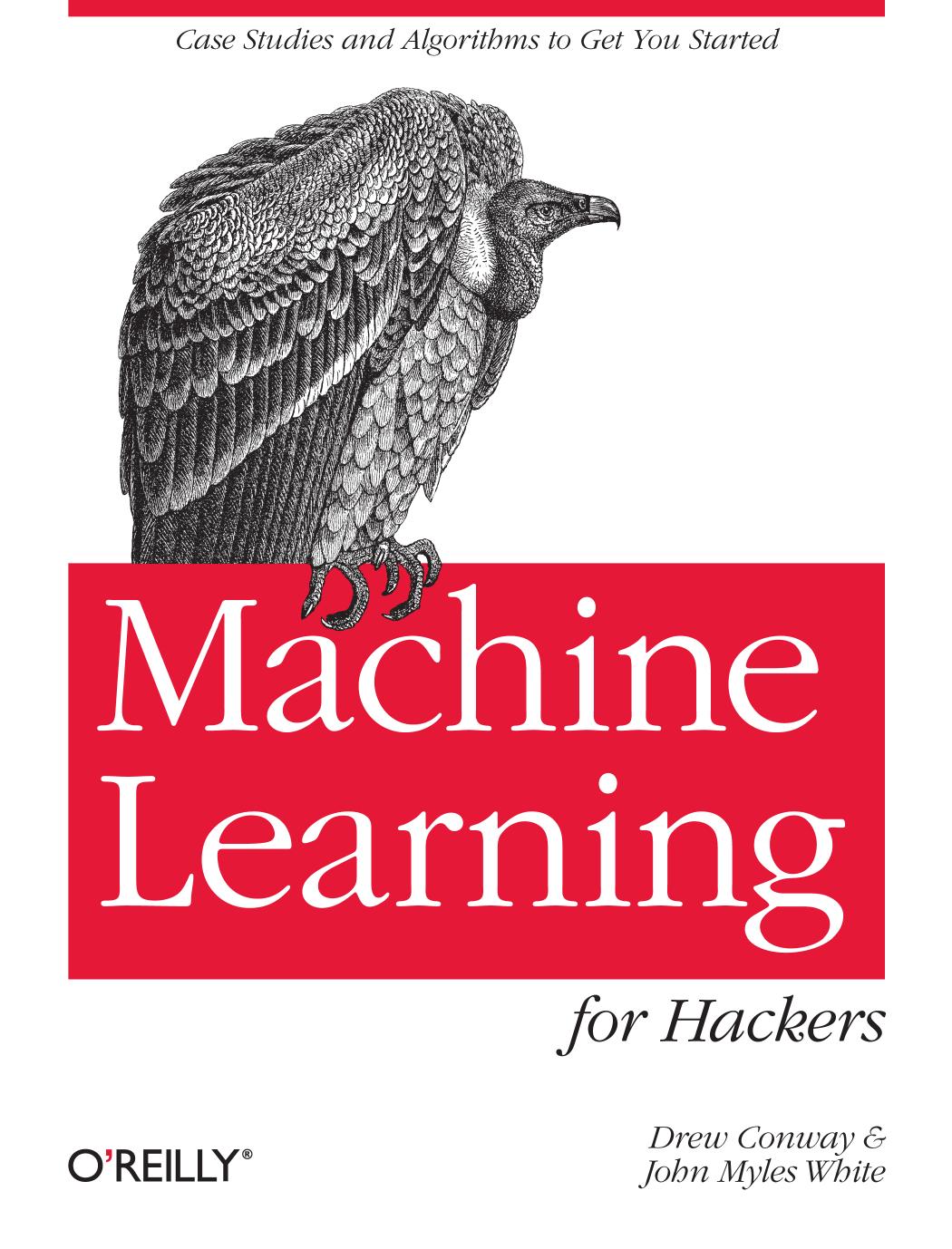 Machine Learning for Hackers by Drew Conway and John Myles White