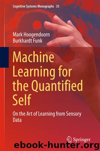 Machine Learning for the Quantified Self by Mark Hoogendoorn & Burkhardt Funk