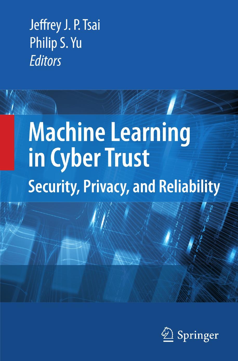 Machine Learning in Cyber Trust: Security, Privacy, and Reliability by Unknow