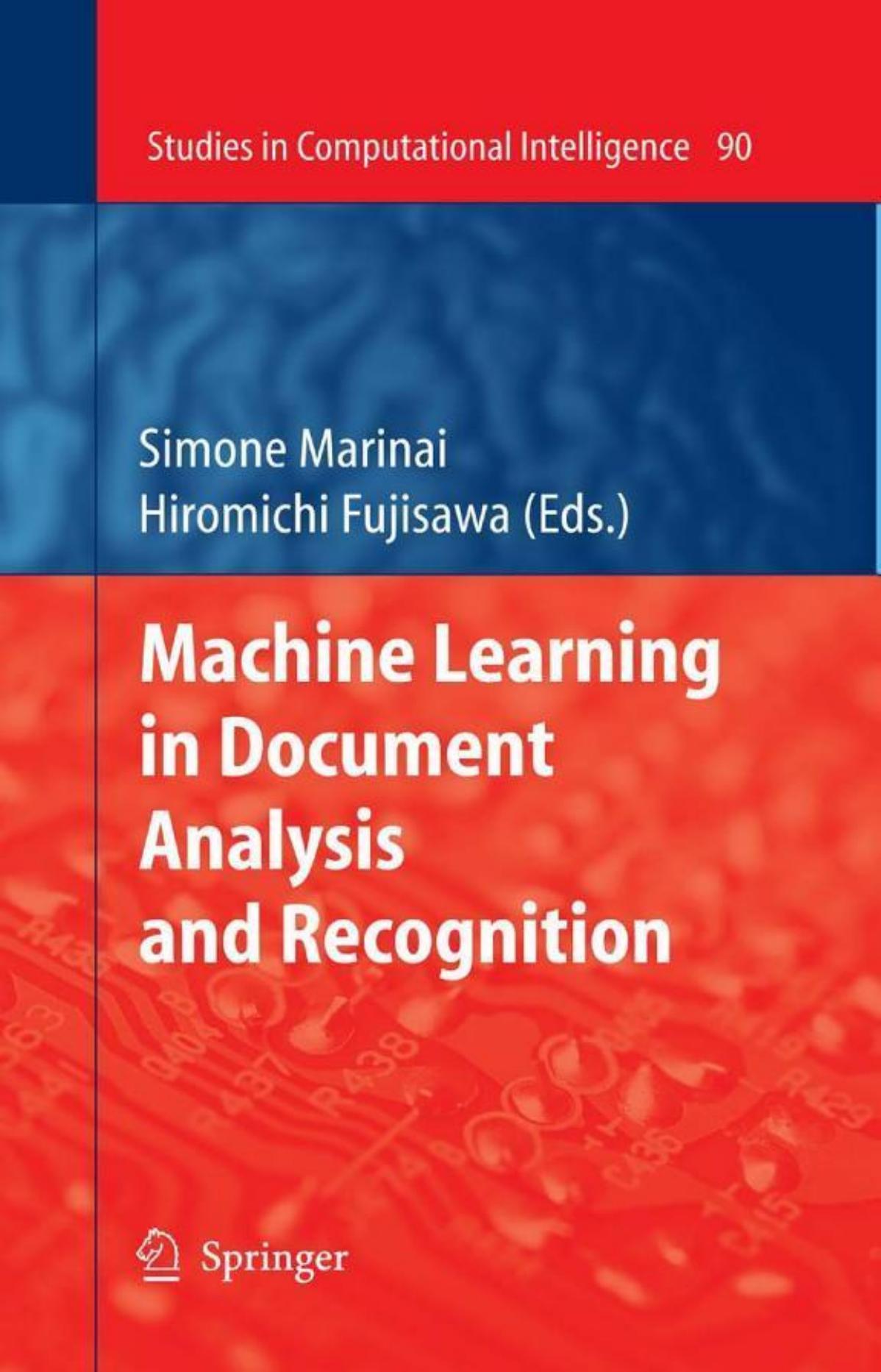 Machine Learning in Document Analysis and Recognition by Simone Marinai (auth.) Prof. Simone Marinai Prof. Hiromichi Fujisawa (eds.)