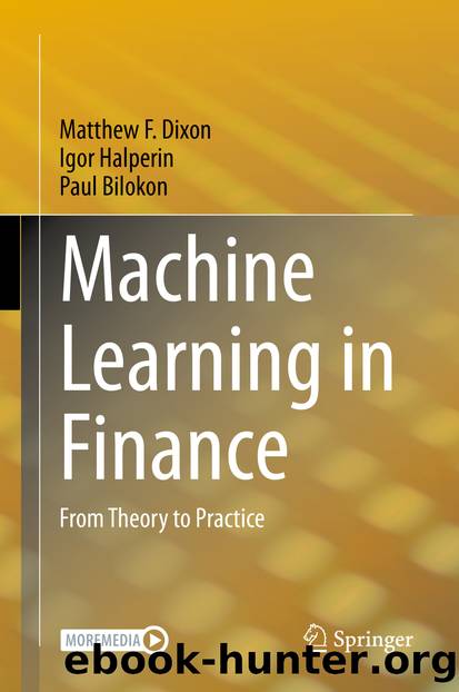 Machine Learning in Finance by Matthew F. Dixon & Igor Halperin & Paul Bilokon