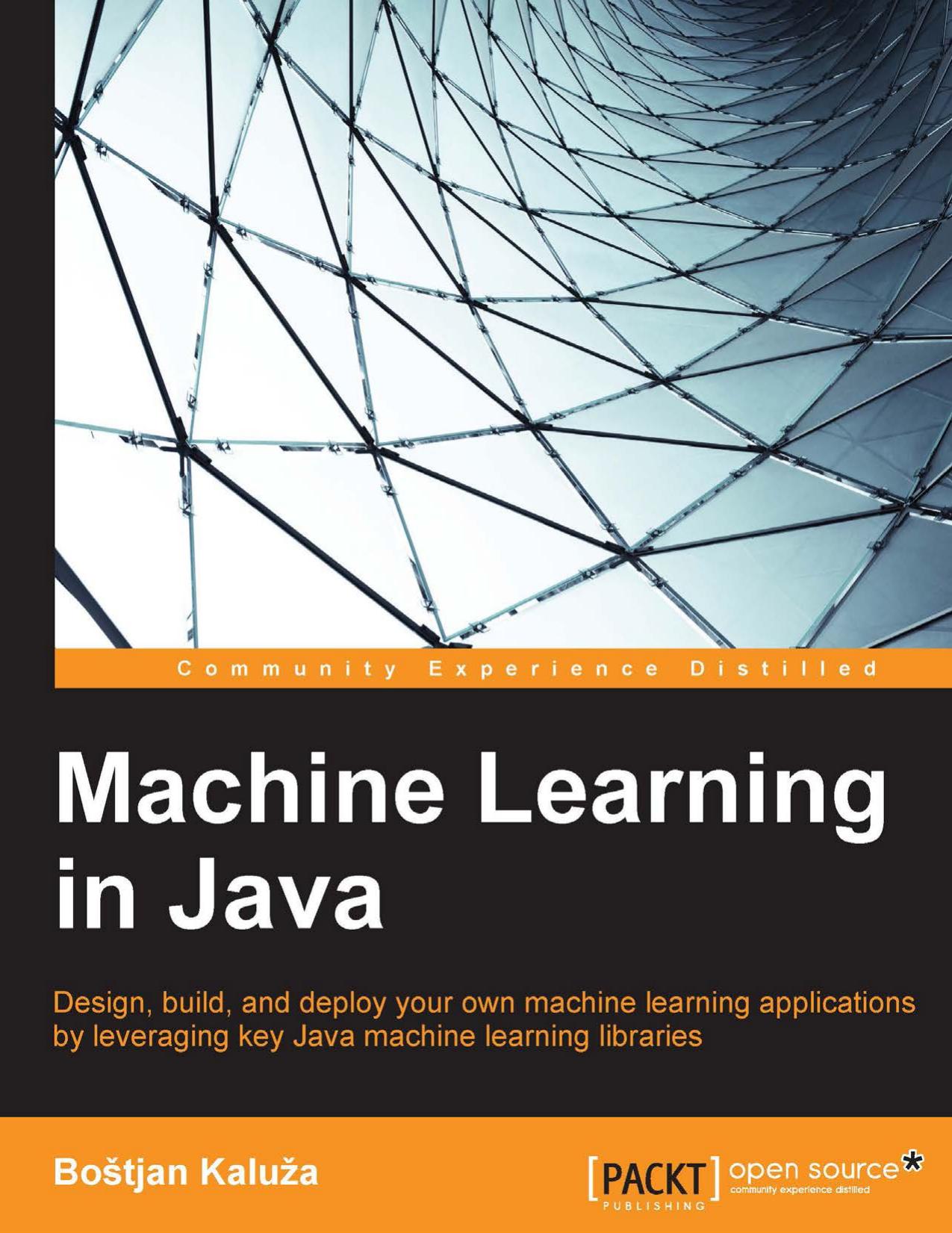 Machine Learning in Java by Bostjan Kaluza