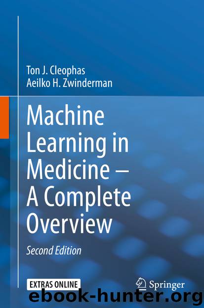 Machine Learning in Medicine – A Complete Overview by Ton J. Cleophas & Aeilko H. Zwinderman