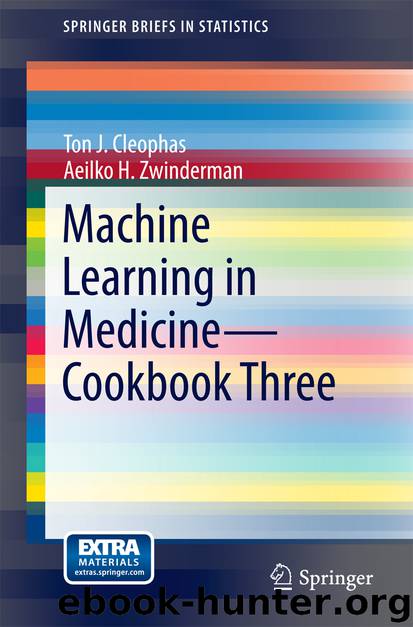 Machine Learning in Medicine - Cookbook Three by Ton J. Cleophas & Aeilko H. Zwinderman