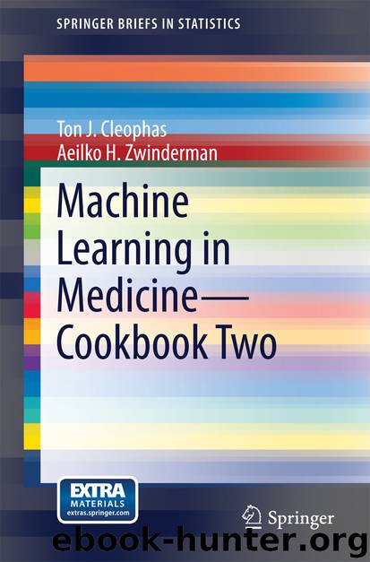 Machine Learning in Medicine - Cookbook Two by Ton J. Cleophas & Aeilko H. Zwinderman