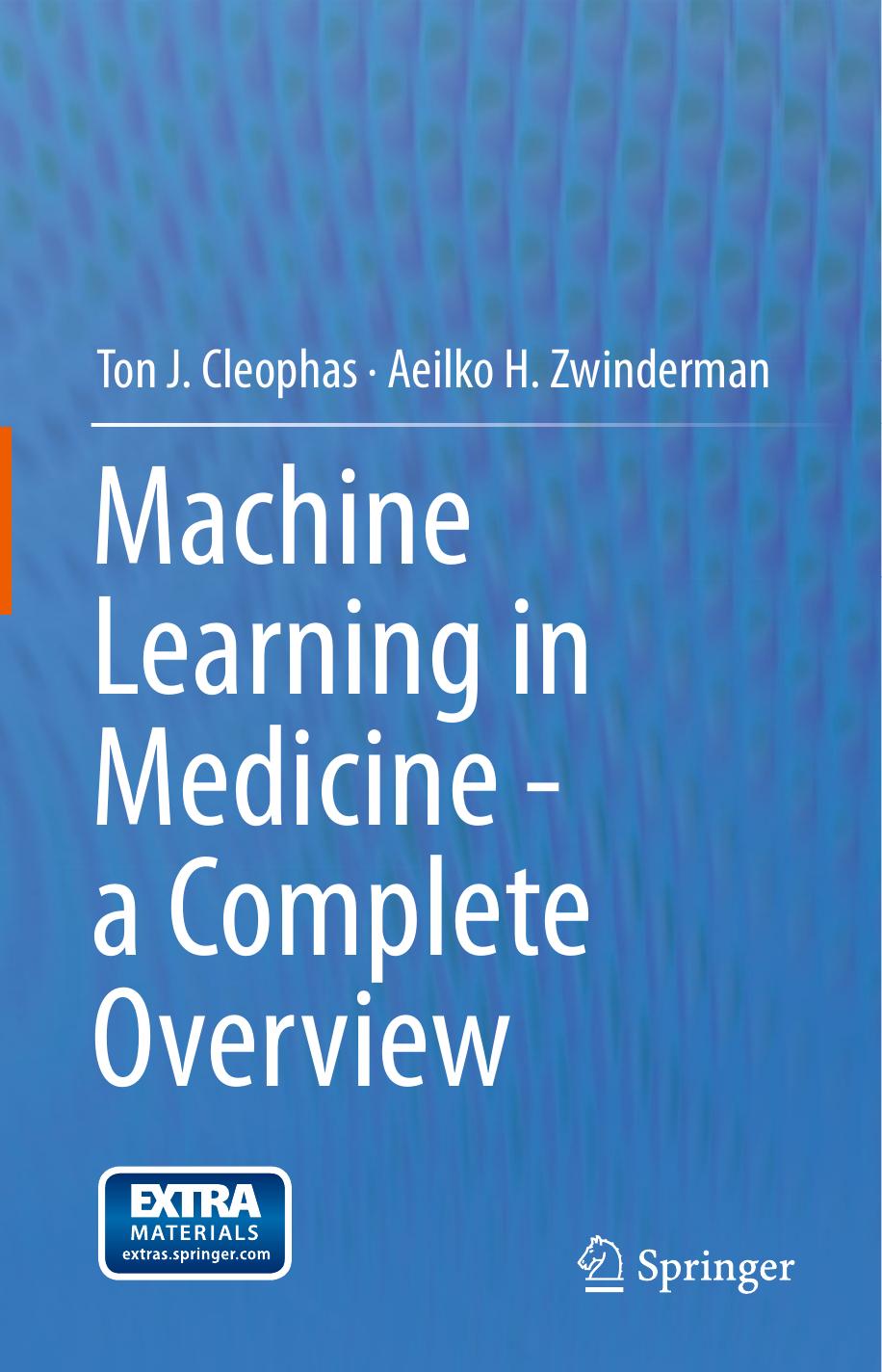 Machine Learning in Medicine - a Complete Overview by Ton J. Cleophas & Aeilko H. Zwinderman