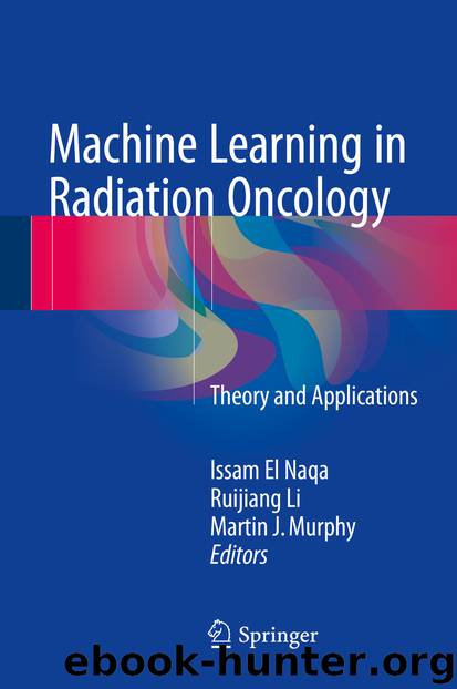 Machine Learning in Radiation Oncology by Issam El Naqa Ruijiang Li & Martin J. Murphy