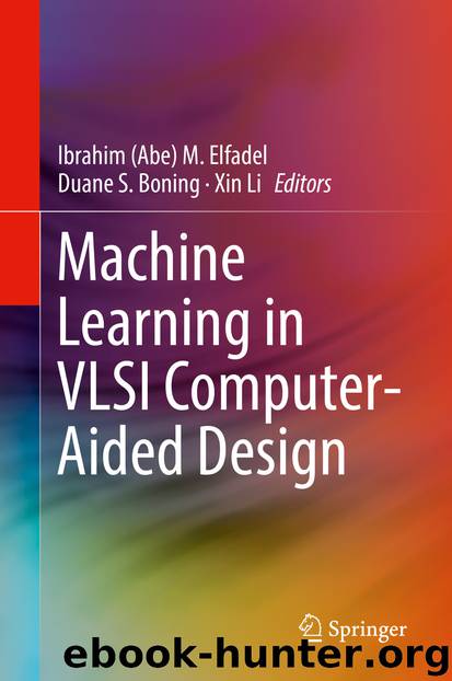 Machine Learning in VLSI Computer-Aided Design by Ibrahim (Abe) M. Elfadel & Duane S. Boning & Xin Li