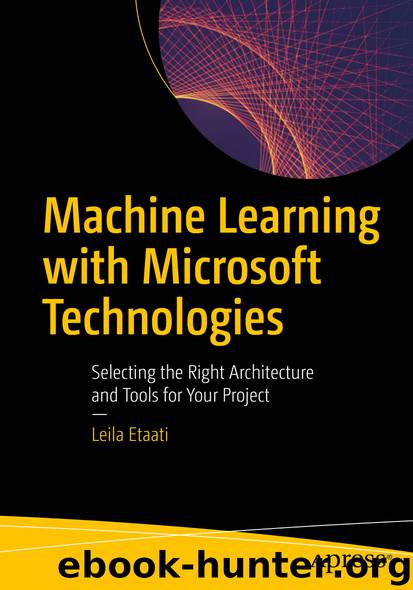 Machine Learning with Microsoft Technologies by Leila Etaati