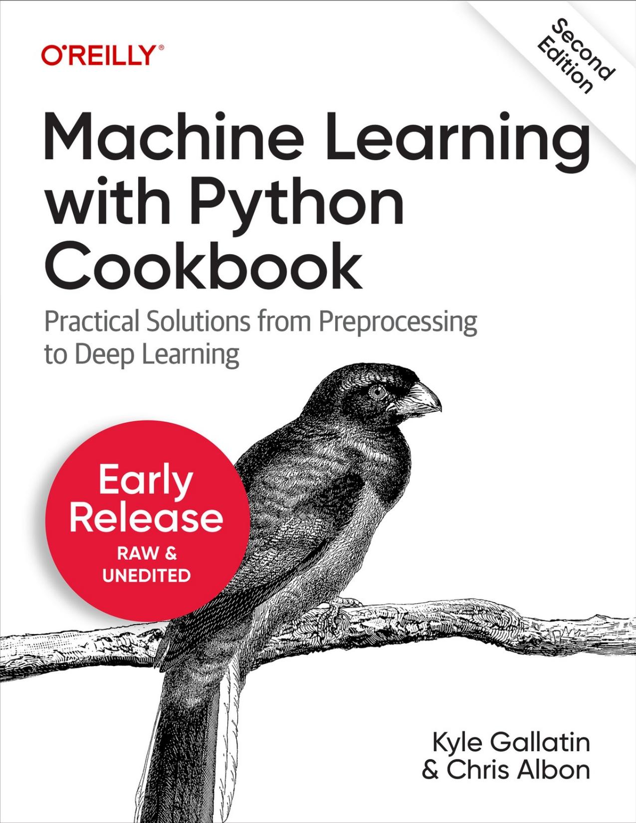 Machine Learning with Python Cookbook, 2nd Edition by Kyle Gallatin & Chris Albon