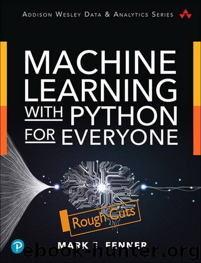 Machine Learning with Python for Everyone, First Edition by Mark Fenner