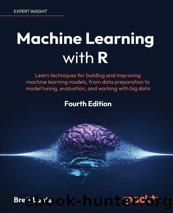 Machine Learning with R - Fourth Edition by Brett Lantz