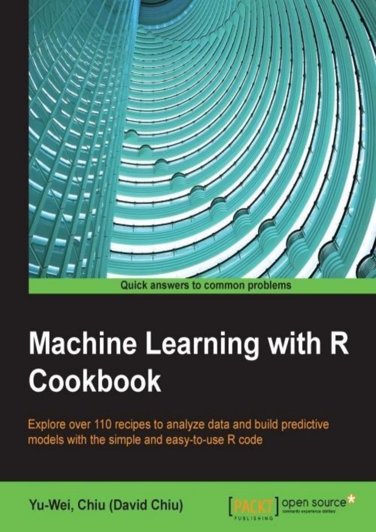 Machine Learning with R Cookbook by Yu-Wei(David Chiu) Chiu