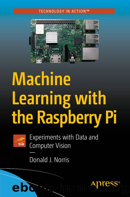 Machine Learning with the Raspberry Pi by Donald J Norris