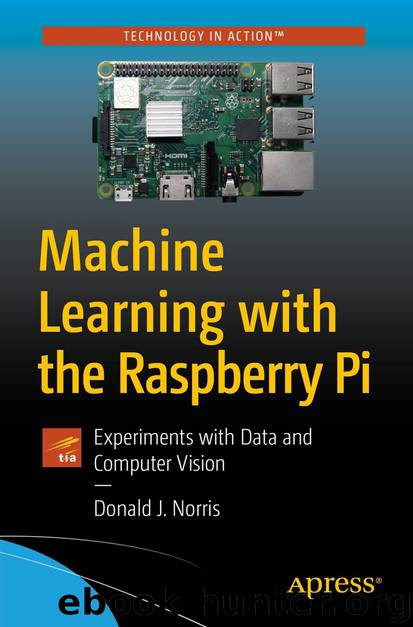 Machine Learning with the Raspberry Pi by Donald J. Norris