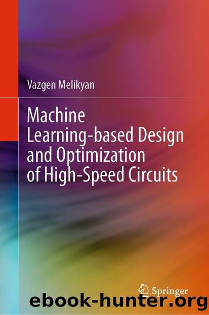 Machine Learning-based Design and Optimization of High-Speed Circuits by Vazgen Melikyan