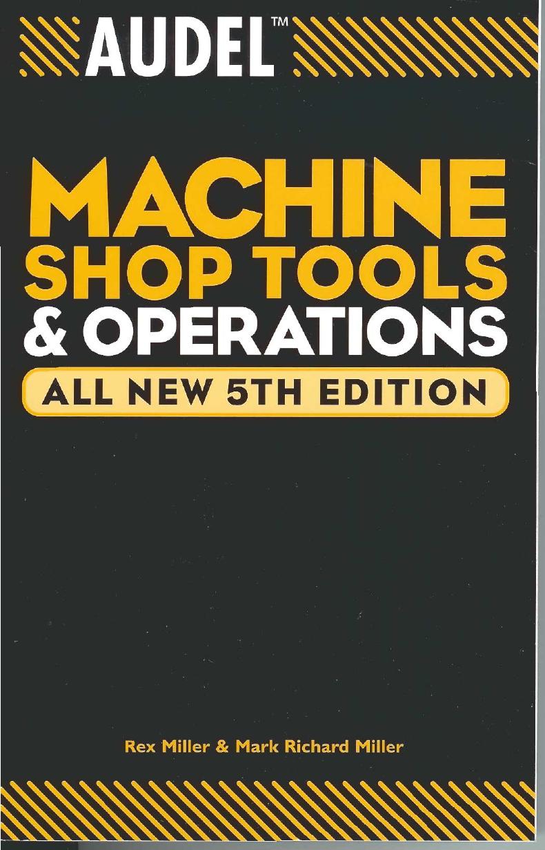 Machine Shop Tools and Operations by Rex Miller