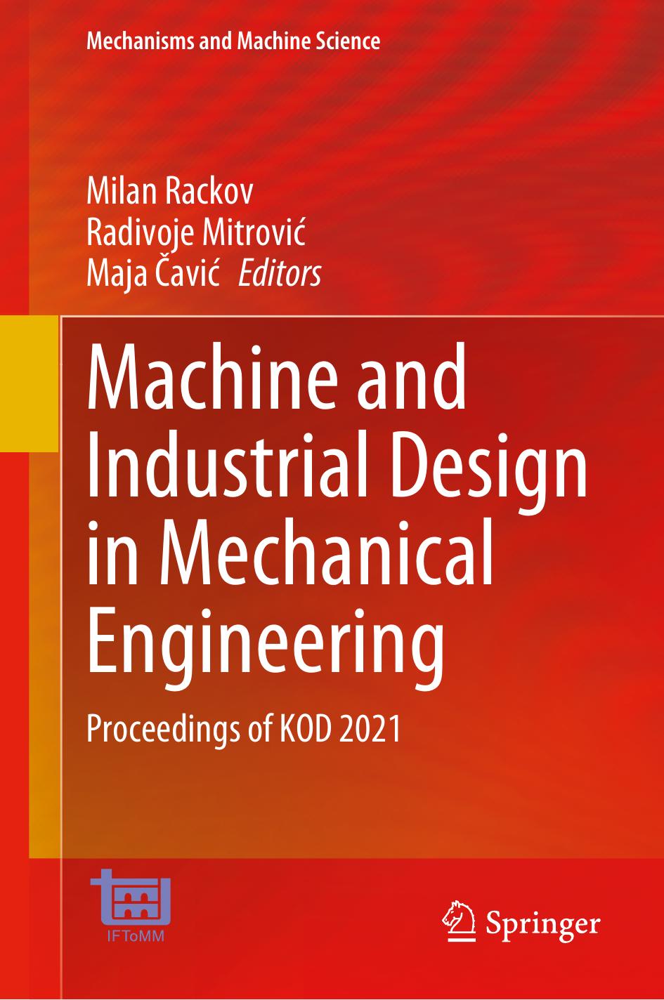Machine and Industrial Design in Mechanical Engineering: Proceedings of KOD 2021 (Mechanisms and Machine Science, 109) by Milan Rackov (editor) Radivoje Mitrović (editor) Maja Čavić (editor)