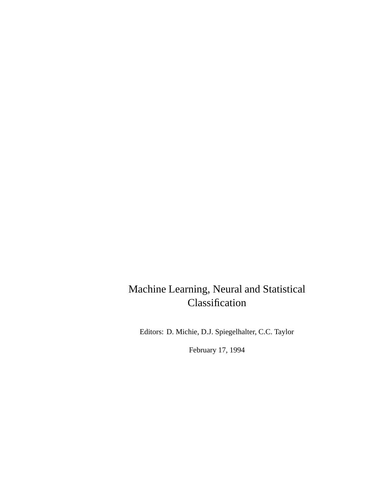 Machine learning, neural and statistical classification by Donald Michie; D J Spiegelhalter; C C Taylor
