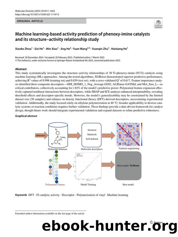 Machine learning-based activity prediction of phenoxy-imine catalysts and its structureâactivity relationship study by Xiaoke Zhou & Sisi He & Min Xiao & Jing He & Yuan Wang & Yuanqin Zhu & Haixiang He