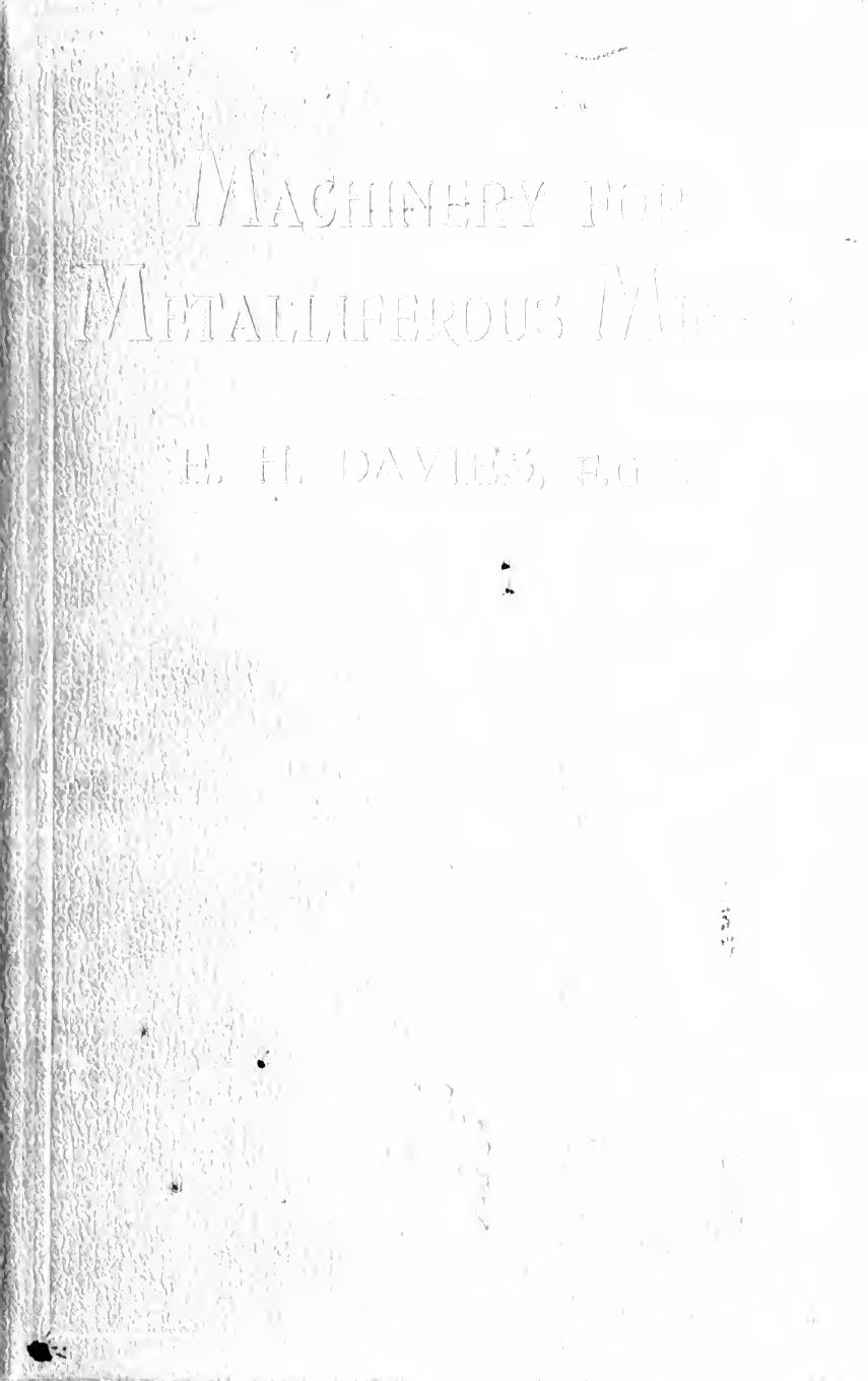 Machinery for metalliferous mines : a practical treatise for mining engineers, metallurgists and managers of mines by Davies E. Henry (Edward Henry)
