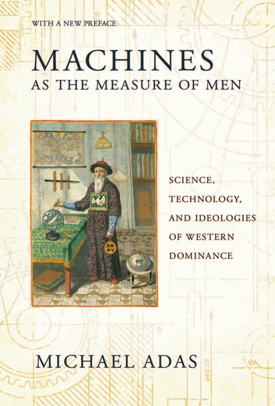 Machines as the Measure of Men: Science, Technology, and Ideologies of Western Dominance by by Michael Adas