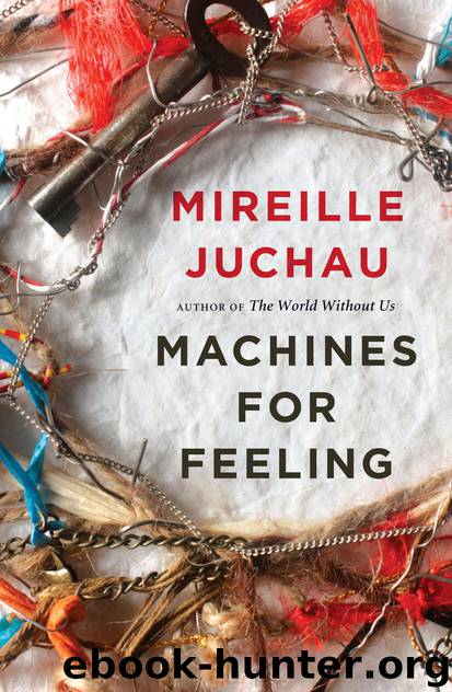 Machines for Feeling by Mireille Juchau