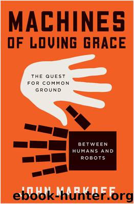 Machines of Loving Grace by John Markoff