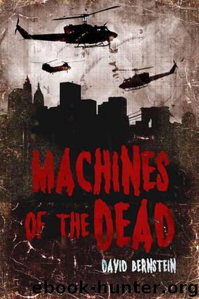 Machines of the Dead: A Zombie Apocalypse (Volume 1) by David Bernstein