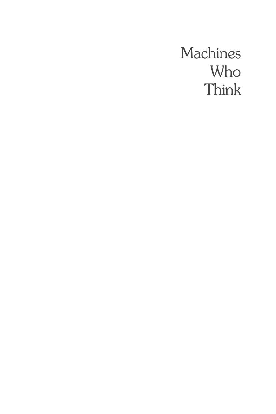 Machines who think : a personal inquiry into the history and prospects of artificial intelligence by McCorduck Pamela