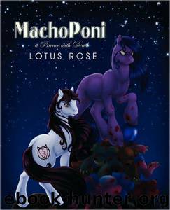 MachoPoni: A Prance With Death by Lotus Rose