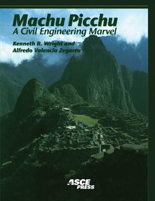 Machu Picchu : a civil engineering marvel by Kenneth R Wright; Alfredo Valencia Zegarra; et al